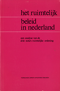 Baars, Joop / Bekkers, Rogier / Berg Jeths, Anneke van den / et al - het ruimtelijk beleid in nederland. een analyse van de drie nota's ruimtelijke ordening.