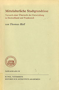 Hall, Thomas - Mittelalterliche Stadtgrundrisse: Versuch einer Übersicht der Entwicklung in Deutschland und Frankreich.