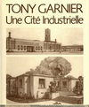 click to enlarge: Garnier, Tony Une Cité Industrielle.
