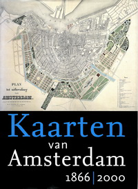 Hameleers, Marc / et al - Kaarten van Amsterdam 1866/2000.